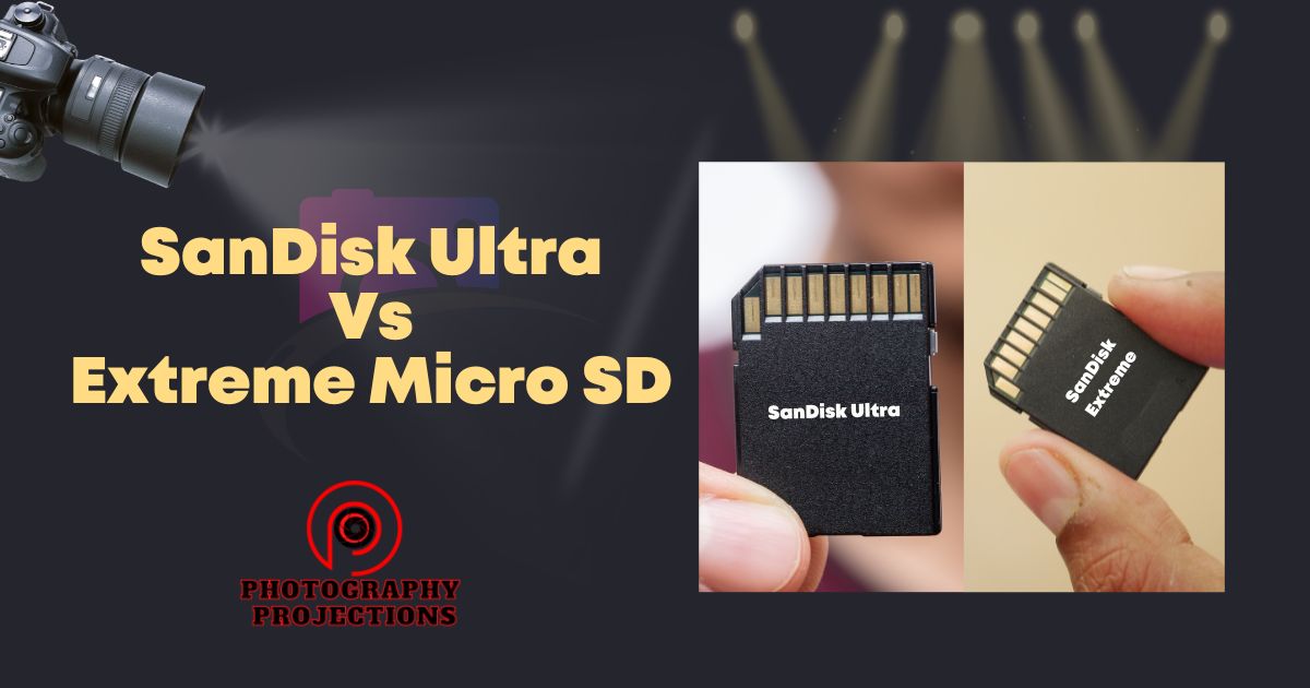 SanDisk Ultra Vs Extreme