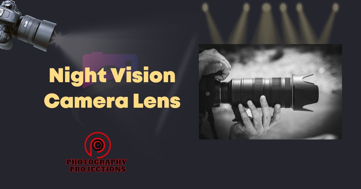 Night Vision Camera Lens