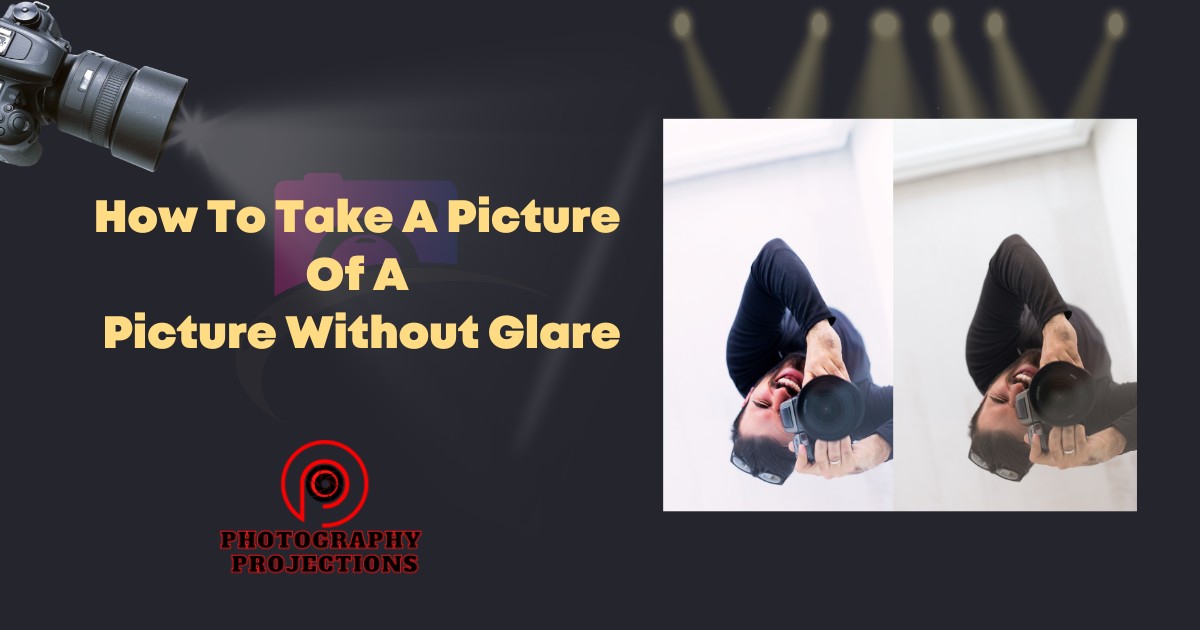 How To Take A Picture Of A Picture Without Glare
