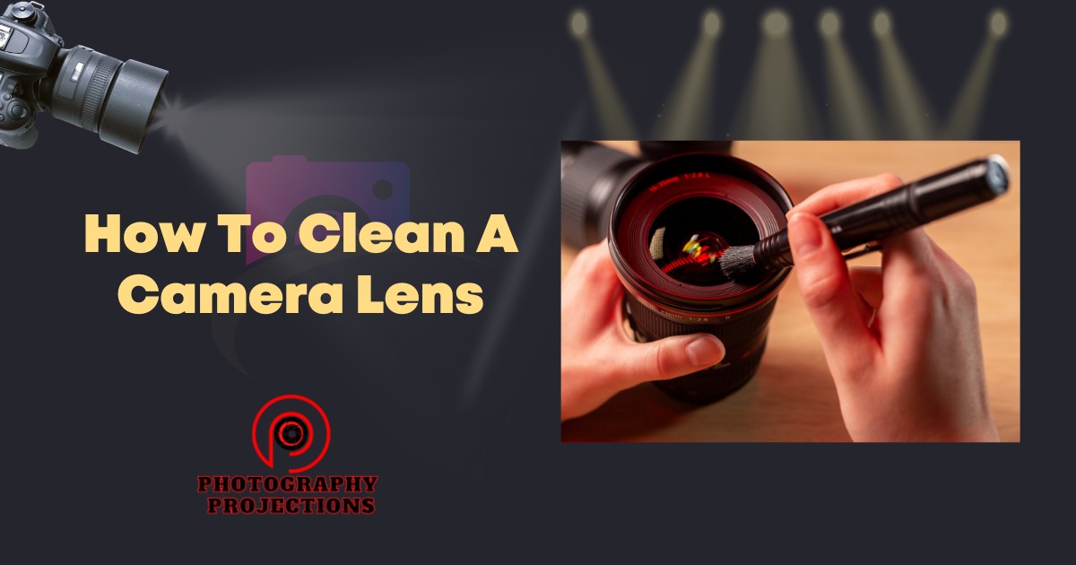 How To Clean A Camera Lens