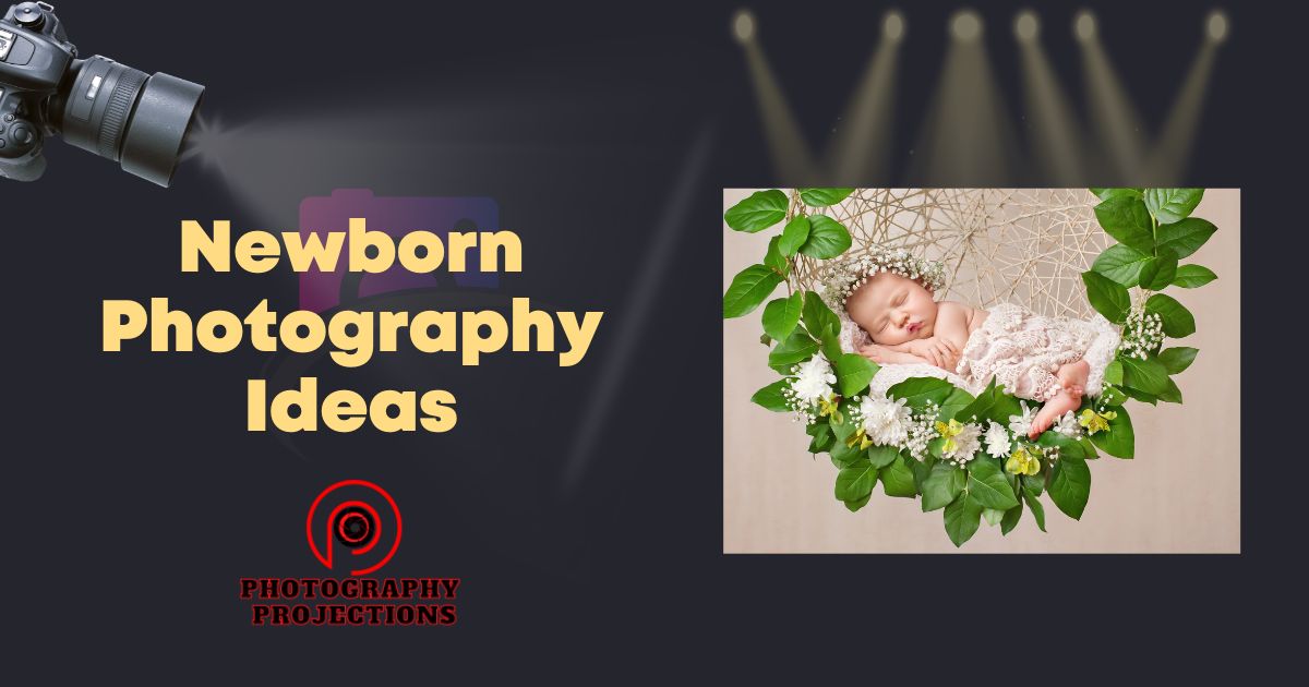 Newborn Photography Ideas