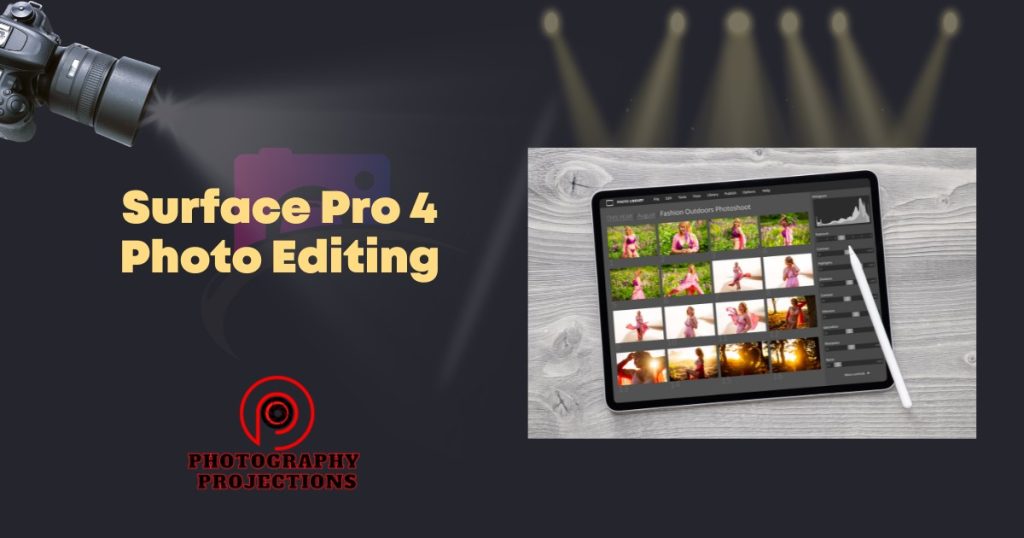 Revolutionize Your Editing Game With Surface Pro 4 Photo Editing Skills