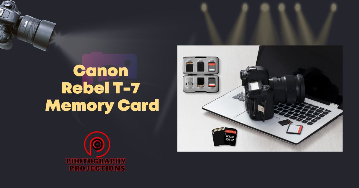 Canon Rebel T7 Memory Card