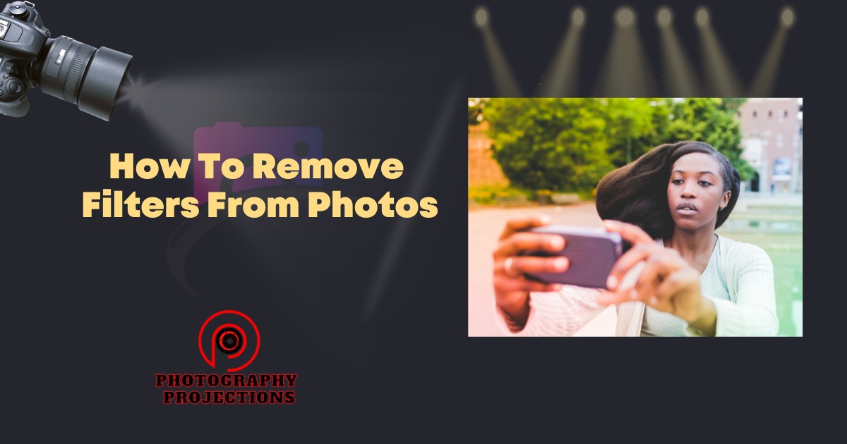 How To Remove Filters From Photos